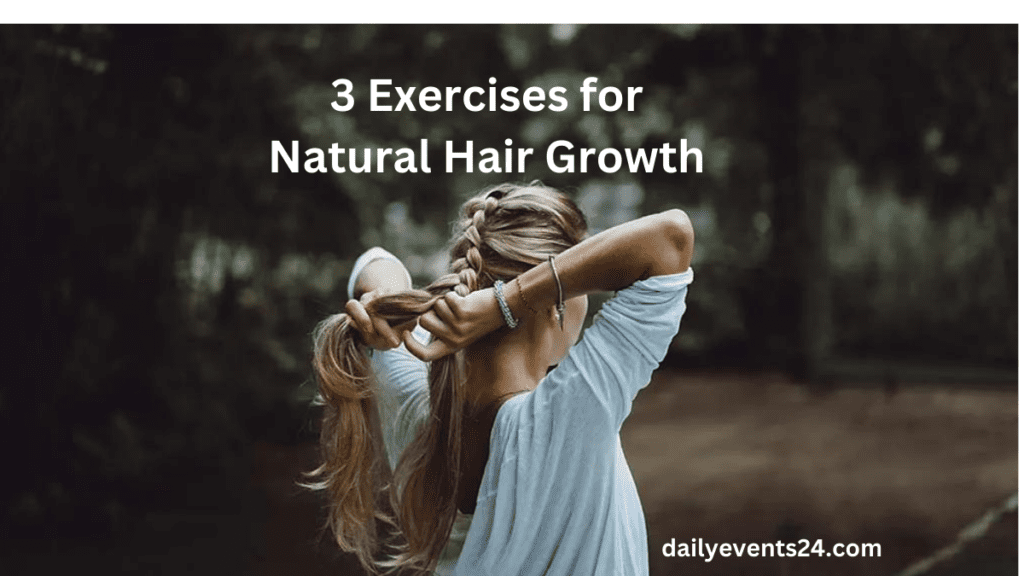 3 exercises for hair growth