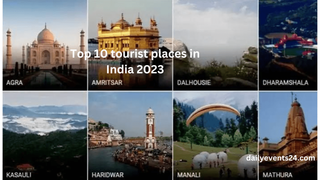 Top 10 tourist places in India 2023